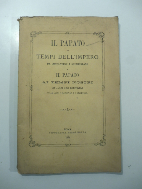 Il Papato ai tempi dell'Impero da Costantino a Giustiniano e il Papato ai tempi nostri...